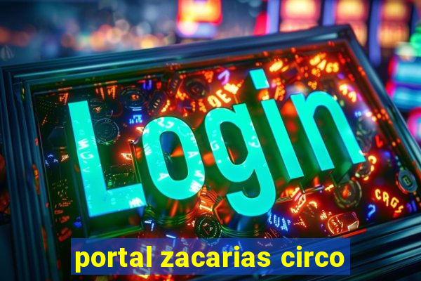 portal zacarias circo